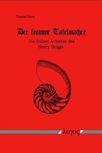 Der Fromme Tafelmacher. Die Fruhen Arbeiten Des Henry Briggs