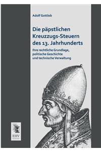 Die Papstlichen Kreuzzugs-Steuern Des 13. Jahrhunderts