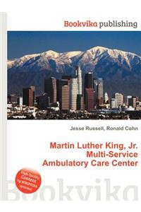 Martin Luther King, Jr. Multi-Service Ambulatory Care Center