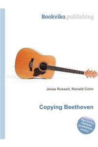 Copying Beethoven