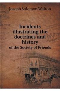 Incidents Illustrating the Doctrines and History of the Society of Friends