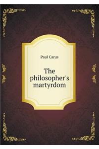 The Philosopher's Martyrdom