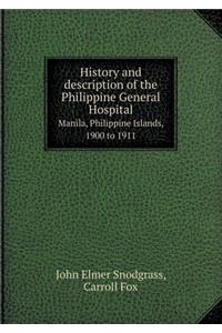 History and Description of the Philippine General Hospital Manila, Philippine Islands, 1900 to 1911