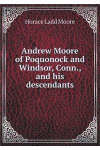 Andrew Moore of Poquonock and Windsor, Conn., and His Descendants