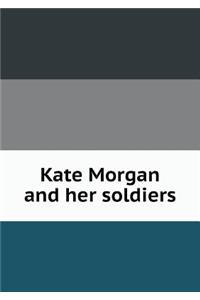 Kate Morgan and her soldiers