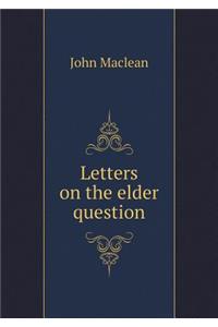 Letters on the Elder Question