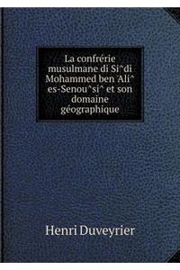 La confrérie musulmane di Sîdi Mohammed ben 'Alî es-Senoûsî et son domaine géographique