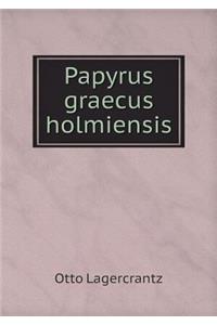 Papyrus graecus holmiensis