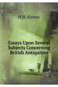 Essays Upon Several Subjects Concerning British Antiquities