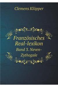 Französisches Real-Lexikon Band 3. Neven-Zythogale
