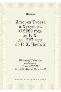 History of Tibet and Huhunora. from 2282 BC to 1227 Ad, on the Part 2