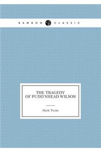The Tragedy of Pudd'nhead Wilson