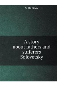 Story about Fathers and Sufferers Solovki