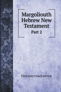 Margoliouth Hebrew New Testament