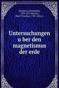 Untersuchungen uber den magnetismus der erde