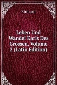 Leben Und Wandel Karls Des Grossen, Volume 2 (Latin Edition)