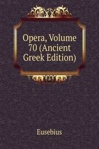 Opera, Volume 70 (Ancient Greek Edition)