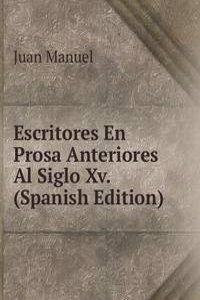 Escritores En Prosa Anteriores Al Siglo Xv. (Spanish Edition)