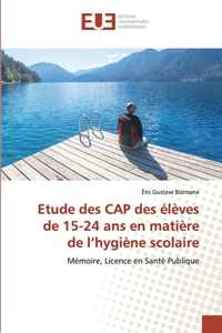 Etude des CAP des élèves de 15-24 ans en matière de l'hygiène scolaire