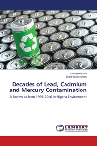 Decades of Lead, Cadmium and Mercury Contamination