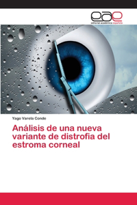 Análisis de una nueva variante de distrofia del estroma corneal