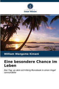 Eine besondere Chance im Leben