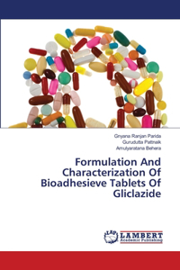 Formulation And Characterization Of Bioadhesieve Tablets Of Gliclazide