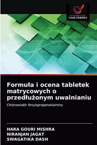 Formula i ocena tabletek matrycowych o przedlużonym uwalnianiu