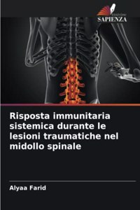 Risposta immunitaria sistemica durante le lesioni traumatiche nel midollo spinale