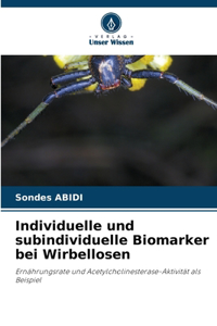 Individuelle und subindividuelle Biomarker bei Wirbellosen