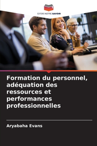 Formation du personnel, adéquation des ressources et performances professionnelles