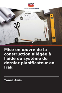 Mise en oeuvre de la construction allégée à l'aide du système du dernier planificateur en Irak