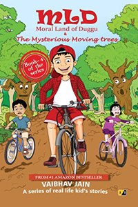 MLD, Moral Land of Duggu & The Mysterious Moving Trees: A series of real-life kidâ€™s stories - Best English Moral short story book for Kids