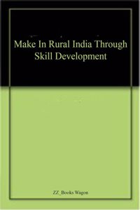 Kaushal Vikas se Make in Rural India ki Aur Make in Rural India through Skill Development Hindi