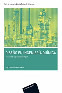 Diseno en ingenieria quimica: Serie Ingenieria Quimica Coulson & Richardson (Tomo VI)