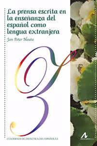 La prensa escrita en la ensenanza del espanol como lengua extranjera (Cuadernos de didactica del espanol L/E) (Spanish Edition)