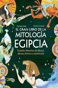 El gran libro de la mitologia egipcia: Grandes historias de dioses, diosas, heroes y monstruos