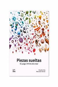 Piezas sueltas: El juego infinito de crear