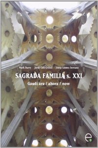 Sagrada FamÂ¡lia s. XXI. GaudÂ¡ ara / ahora / now