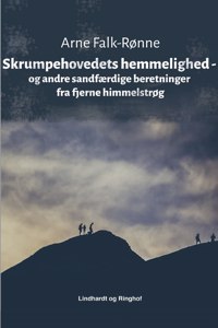 Skrumpehovedets hemmelighed - og andre sandfærdige beretninger fra fjerne himmelstrøg