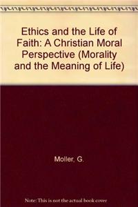 Ethics and the Life of Faith