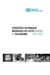 Strat?gie technique mondiale de lutte contre le paludisme  2016-2030