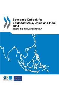 Economic Outlook for Southeast Asia, China and India 2014