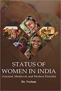 Status of Women in India: Ancient, Medieval and Modern Periods