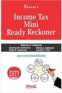 INCOME TAX Mini Ready Reckoner (Including Wealth Tax with Problems & Solutions) for A.Y. 2017-18 & 2018-19