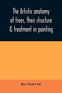 artistic anatomy of trees, their structure & treatment in painting