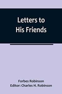 Letters to His Friends