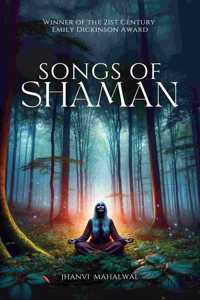 Songs of Shaman - Calling of creation through the eyes of Shaman