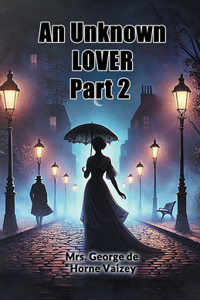 An Unknown Lover Part 2