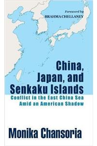 China, Japan, and Senkaku Islands: Conflict in the East China Sea Amid an American Shadow (First)